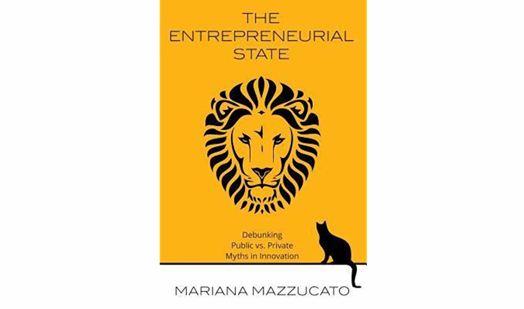 Cover page of Entreprenurial State by Mariana Mazzucato